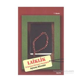 LAIKLIK ENIGMAYA DÖNÜŞEN PARADIGMA - AYTUNÇ ALTINDAL