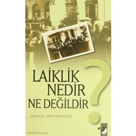LAIKLIK NEDIR NE DEĞİLDİR? - AHMET KÖKLÜGİLLER