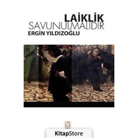 Laiklik Savunulmalıdır - Ergin Yıldızoğlu
