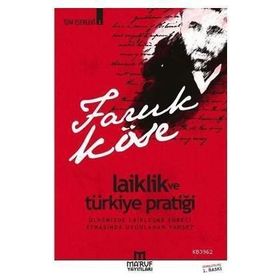 Laiklik Ve Türkiye Pratiği - Faruk Köse