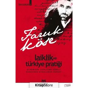 Laiklik Ve Türkiye Pratiği - Faruk Köse