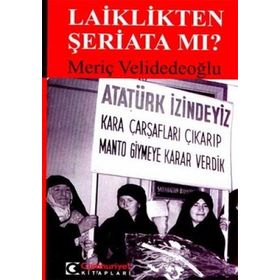 LAIKLIKTEN ŞERİATA MI? - MERİÇ VELİDEDEOĞLU