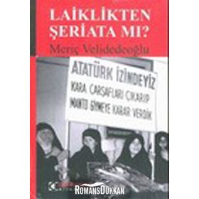 LAIKLIKTEN ŞERİATA MI? - MERİÇ VELİDEDEOĞLU