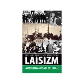 Laisizm - Abdurrahman Dilipak