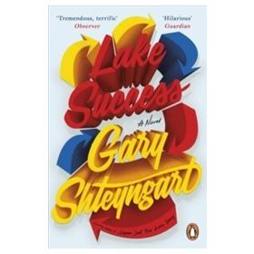 Lake Success - Gary Shteyngart