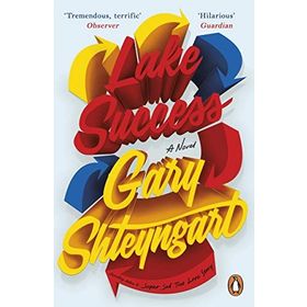 Lake Success - Gary Shteyngart