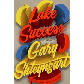 Lake Success - Gary Shteyngart