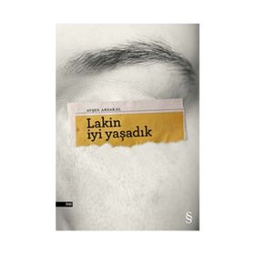 Lakin İyi Yaşadık - Ayşen Aksakal