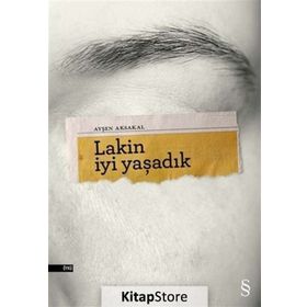 Lakin İyi Yaşadık - Ayşen Aksakal
