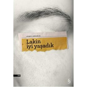 Lakin İyi Yaşadık - Ayşen Aksakal
