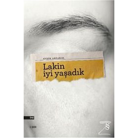 Lakin İyi Yaşadık - Ayşen Aksakal