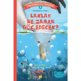 Laklak Ne Zaman Göç Edecek? - Can Dostlarımızı Tanıyalım 8 - Beyan Yayınları