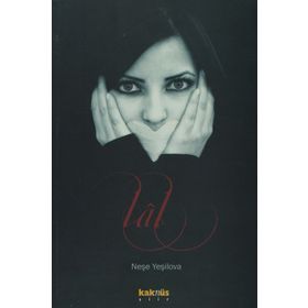 LAL DILSIZ KUYTULARIN YANKISI - NEŞE YEŞİLOVA