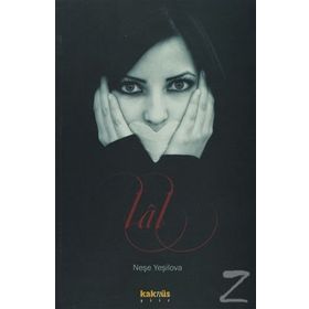 LAL DILSIZ KUYTULARIN YANKISI - NEŞE YEŞİLOVA