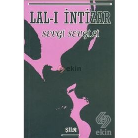 LAL-I İNTIZAR - SEVGI SEVGILI