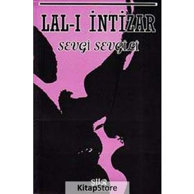 LAL-I İNTIZAR - SEVGI SEVGILI