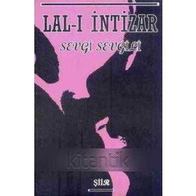 LAL-I İNTIZAR - SEVGI SEVGILI