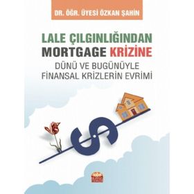Lale Çılgınlığından Mortgage Krizine Nobel Bilimsel Eserler