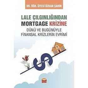 Lale Çılgınlığından Mortgage Krizine Nobel Bilimsel Eserler