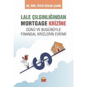 Lale Çılgınlığından Mortgage Krizine Nobel Bilimsel Eserler