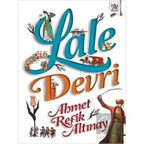 Lale Devri - Ahmet Refik Altınay - Panama Yayıncılık