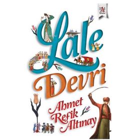Lale Devri - Ahmet Refik Altınay - Panama Yayıncılık
