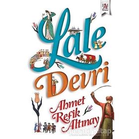 Lale Devri - Ahmet Refik Altınay