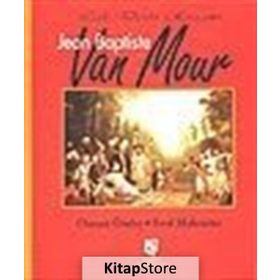 LALE DEVRI RESSAMI JEAN BAPTISTE VAN MOUR - EROL MAKZUME;OSMAN ÖNDEŞ
