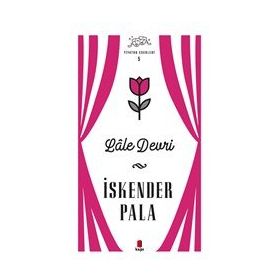 Lale Devri - Tiyatro Eserleri 5 Kapı Yayınları