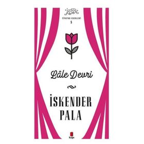 Lale Devri - Tiyatro Eserleri 5 Kapı Yayınları