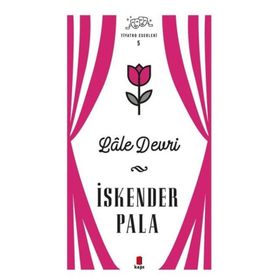 Lale Devri - Tiyatro Eserleri 5 Kapı Yayınları