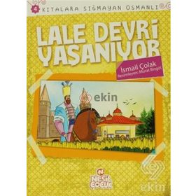 LALE DEVRI YAŞANIYOR KITALARA SIĞMAYAN OSMANLI 4 - İSMAIL ÇOLAK