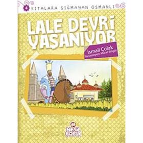 LALE DEVRI YAŞANIYOR KITALARA SIĞMAYAN OSMANLI 4 - İSMAIL ÇOLAK