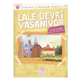 LALE DEVRI YAŞANIYOR KITALARA SIĞMAYAN OSMANLI 4 - İSMAIL ÇOLAK