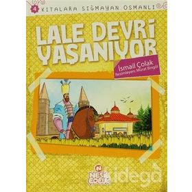LALE DEVRI YAŞANIYOR KITALARA SIĞMAYAN OSMANLI 4 - İSMAIL ÇOLAK