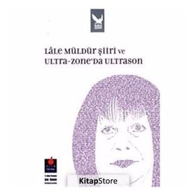 LALE MÜLDÜR ŞİİRİ VE ULTRA - ZONE'DA ULTRASYON - KOLLEKTIF