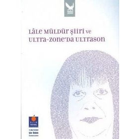 LALE MÜLDÜR ŞİİRİ VE ULTRA - ZONE'DA ULTRASYON - KOLLEKTIF