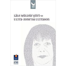 LALE MÜLDÜR ŞİİRİ VE ULTRA - ZONE'DA ULTRASYON - KOLLEKTIF