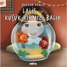 Laliş ile Küçük Kırmızı Balık Motto Yayınları