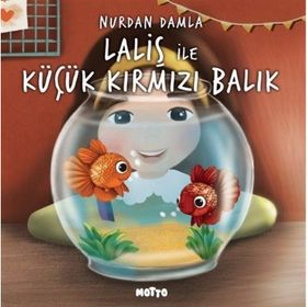 Laliş ile Küçük Kırmızı Balık Motto Yayınları