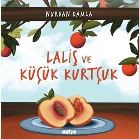 Laliş ve Küçük Kurtçuk Motto Yayınları