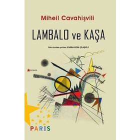 Lambalo ve Kaşa - Miheil Cavahişvili Parna Beka Çilaşvili