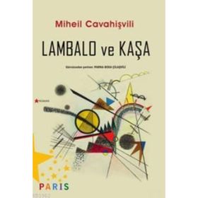 Lambalo ve Kaşa - Miheil Cavahişvili Parna Beka Çilaşvili