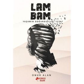 Lambam: Yaşamın Doğurdukları İçin