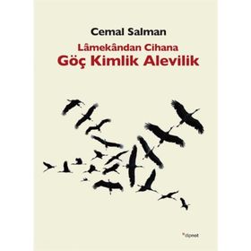 Lamekandan Cihana Göç Kimlik Alevilik - Cemal Salman