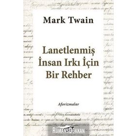 Lanetlenmiş İnsan Irkı İçin Bir Rehber - Mark Twain