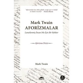 Lanetlenmiş İnsan Irkı İçin Bir Rehber - Mark Twain