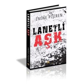 Lanetli Aşk - Emine Pişiren