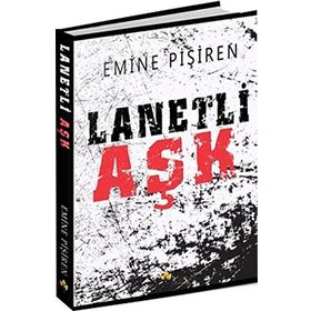 Lanetli Aşk - Emine Pişiren
