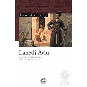 Lanetli Avlu - Ivo Andriç / İletişim Yayınevi